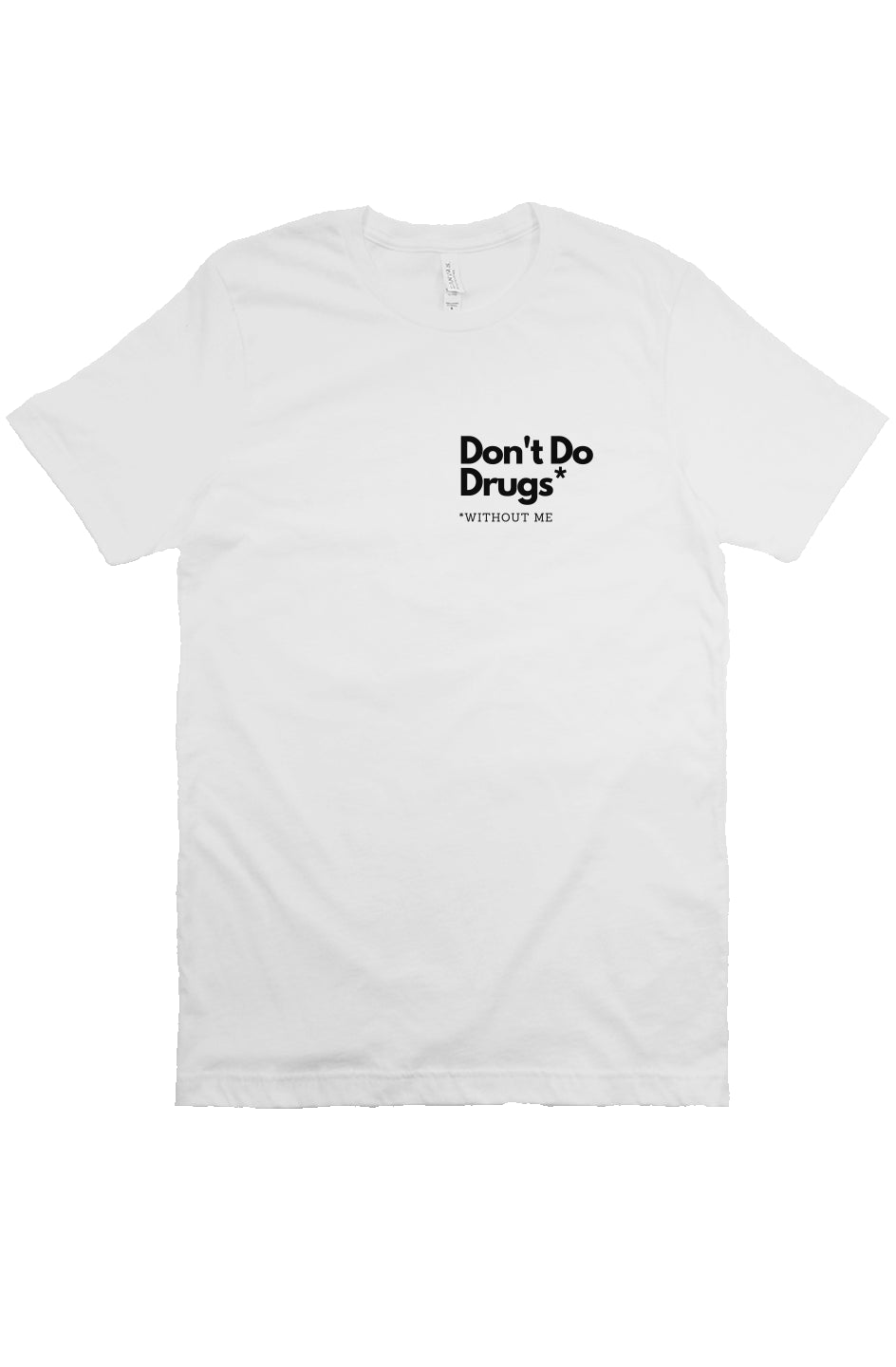 Don't Do Drugs T Shirt