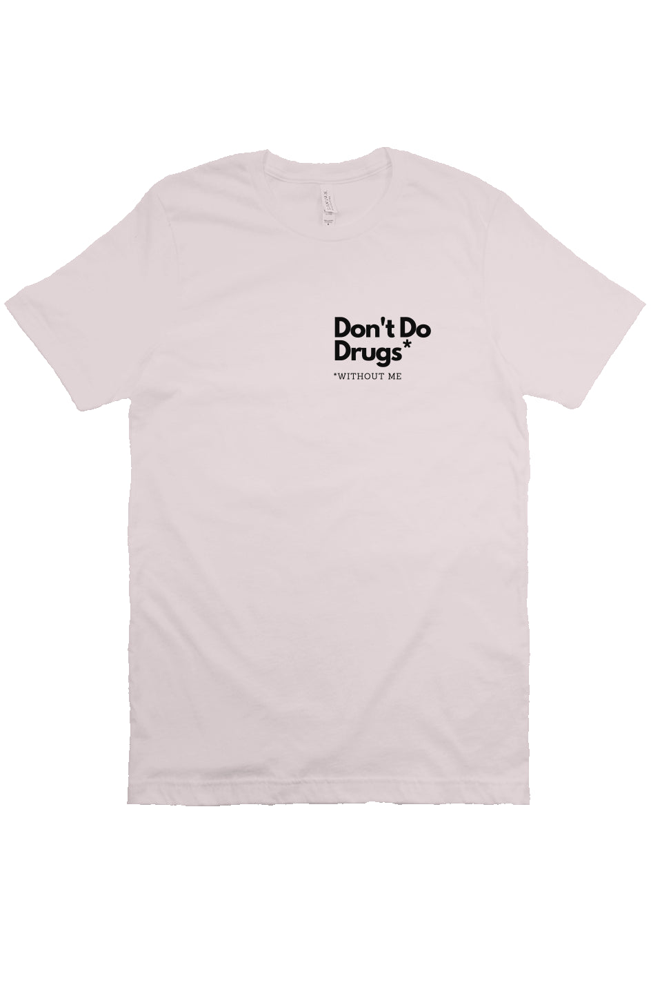 Don't Do Drugs T Shirt